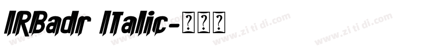 IRBadr Italic字体转换